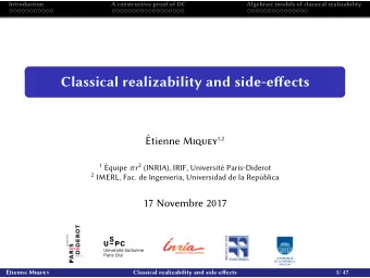 Classical realizability and side-effects   Etienne Miquey 1,2 1  Equipe  r 2 (INRIA), IRIF,