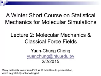 A Winter Short Course on Statistical  Mechanics for Molecular Simulations  Lecture 2: Molecular