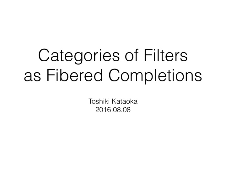 categories of filters as fibered completions