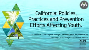 Ca  Cali  liforni  ornia:  a: Pol  olic  icie  ies,  s,  Pr  Prac  acti  tices  ces an  and Preven