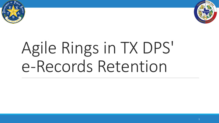 agile rings in tx dps e records retention