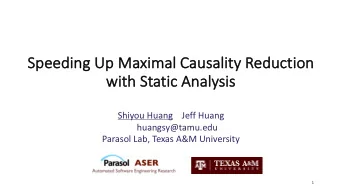 Sp  Speedin  ing  g Up Maxim  imal  al Ca  Causality Reduction  wi  with  th Stati  tic Analysis