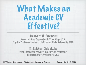 What Makes an  Academic CV  Effective?  Elizabeth H. Simmons  Executive Vice Chancellor, UC San