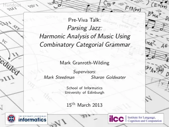Parsing Jazz:  Harmonic Analysis of Music Using  Combinatory Categorial Grammar  Mark