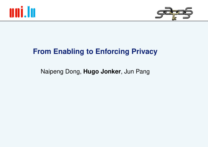 from enabling to enforcing privacy
