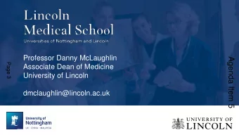 Agenda Item 5  Page 3  Associate Dean of Medicine  University of Lincoln  dmclaughlin@lincoln.ac.uk