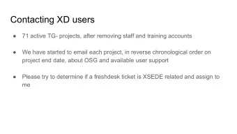 Contacting XD users    71 active TG- projects, after removing staff and training accounts