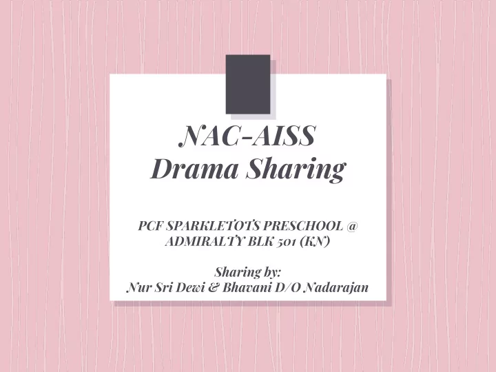 nac aiss drama sharing