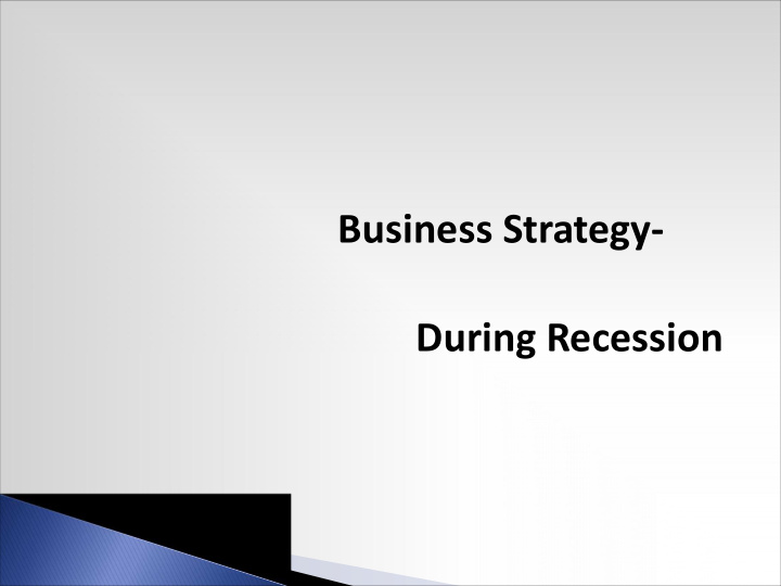 business strategy during recession rammohan bhave i ve