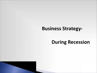 Business Strategy-  During Recession  Rammohan Bhave  Ive heard theres going to  be a