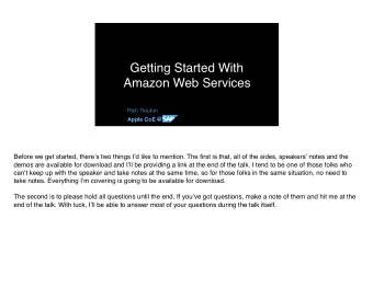 Getting Started With  Amazon Web Services  Rich Trouton Apple CoE @  Before we get started,