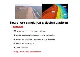 Nearshore simulation &amp; design platform  Ingredients  + Morphodynamics by minimization principle