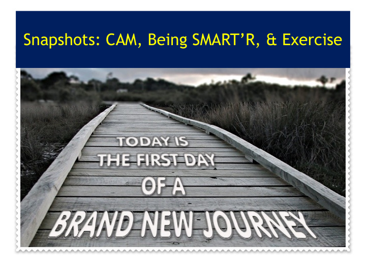 snapshots cam being smart r amp exercise today
