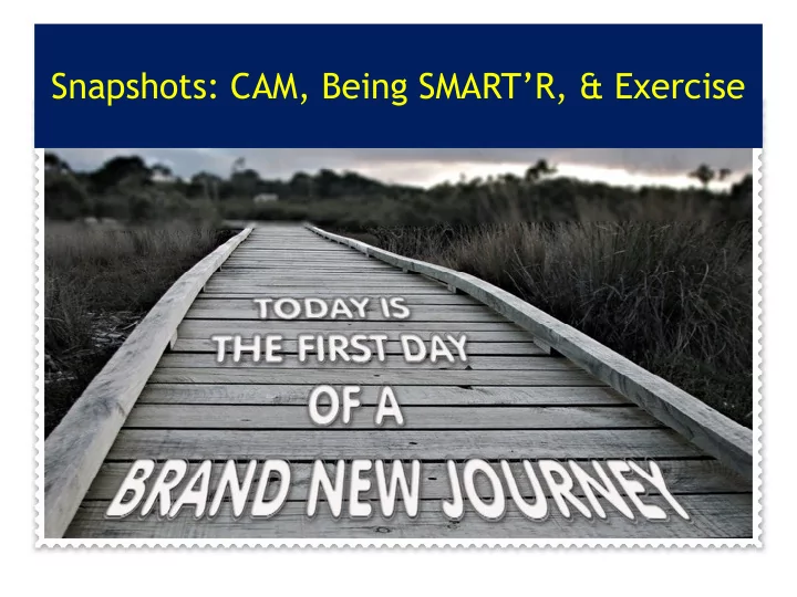 snapshots cam being smart r amp exercise today