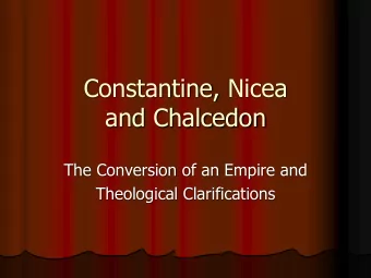 and Chalcedon  The Conversion of an Empire and  Theological Clarifications  Opening Question
