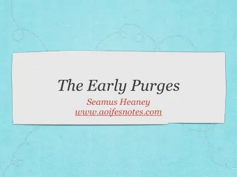The Early Purges  Seamus Heaney  www.aoifesnotes.com  Title  What possible  meanings might  there