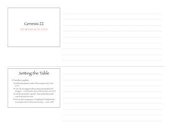 Genesis 22  THE MOTHER OF ALL TESTS  Setting the T  able  From the very first   God had promised