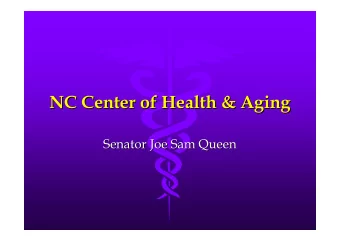 NC Center of Health &amp; Aging  NC Center of Health &amp; Aging  Senator Joe Sam Queen  Senator