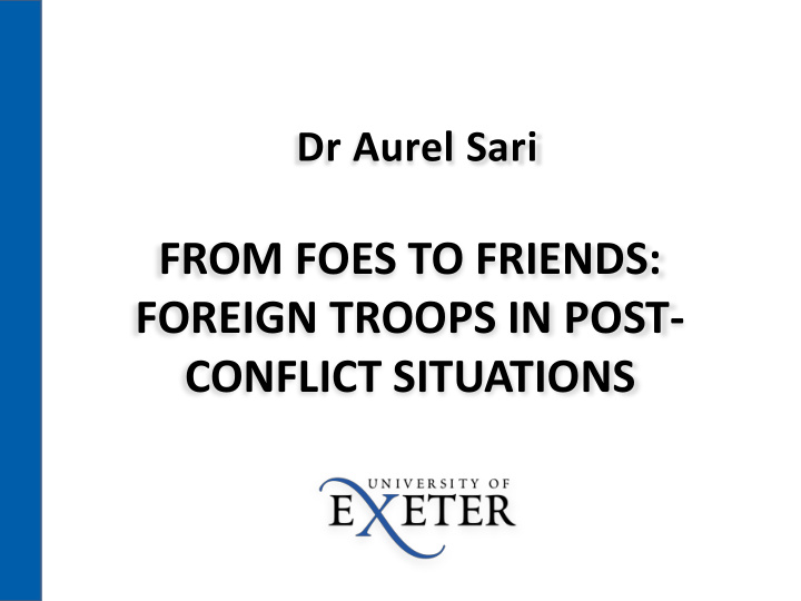 from foes to friends foreign troops in post conflict