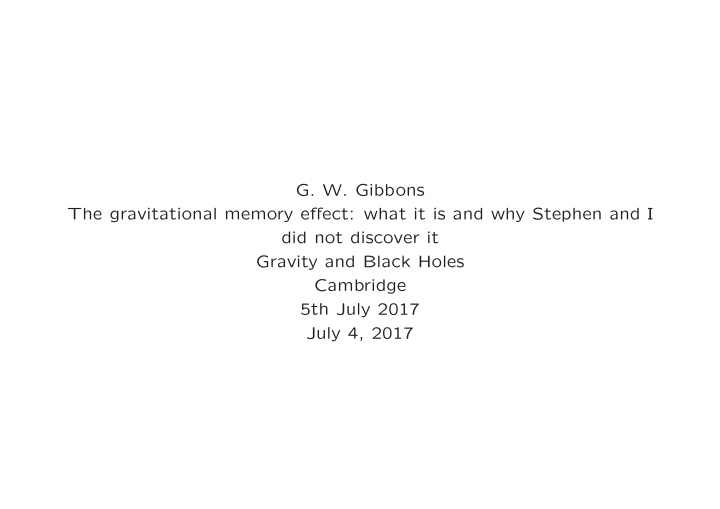 g w gibbons the gravitational memory effect what it is