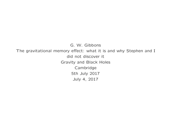g w gibbons the gravitational memory effect what it is