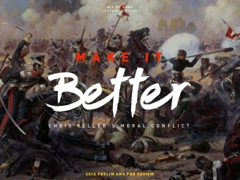 Better  C H R I S  K E L L E R  S  M O R A L  C O N F L I C T  2015 PRELIM AMS  P B Q  R EVI EW