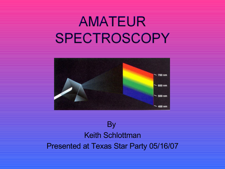 by keith schlottman presented at texas star party 05 16