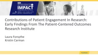 Contributions of Patient Engagement In Research:  Early Findings From The Patient-Centered Outcomes