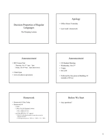 Apology   Office Hours Yesterday  Decision Properties of Regular  Languages   Last weeks