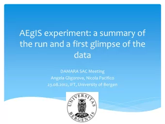 AEgIS experiment: a summary of  the run and a first glimpse of the  data  DAMARA SAC Meeting