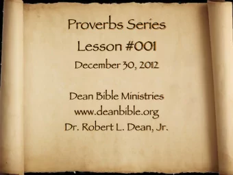 Proverbs Series  Lesson #001  December 30, 2012  Dean Bible Ministries  www.deanbible.org  Dr.