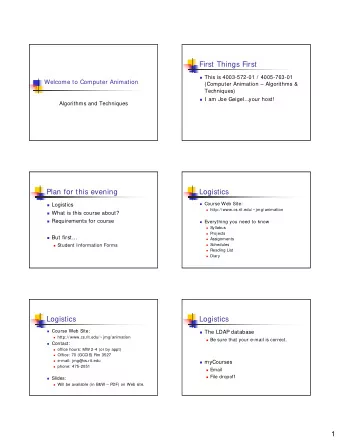 First Things First  This is 4003-572-01 / 4005-763-01  Welcome to Computer Animation  (Computer