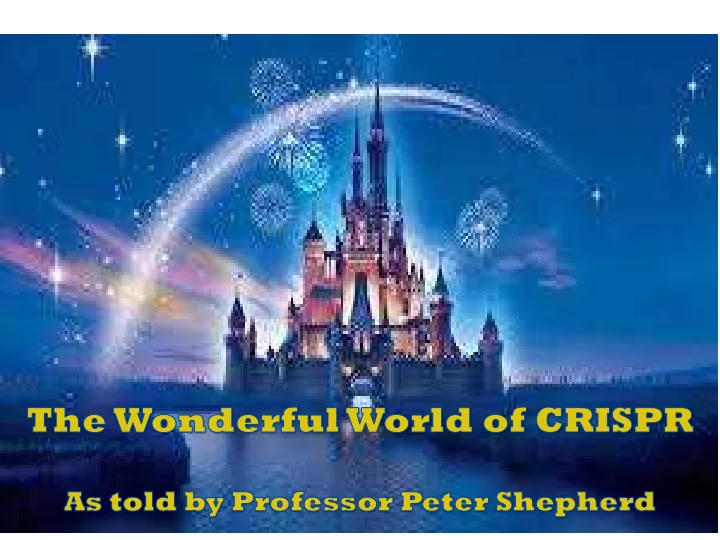 the wonderful world of crispr to do precise genetic