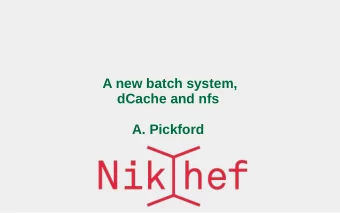 A new batch system,  dCache and nfs  A. Pickford  Background  Nikhef Local Batch System (Stoomboot)