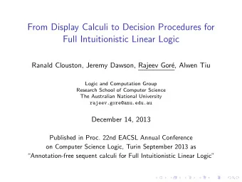 From Display Calculi to Decision Procedures for  Full Intuitionistic Linear Logic  Ranald Clouston,