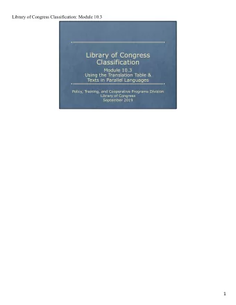 Library of Congress  Classification  Module 10.3  Using the Translation Table &amp;  Texts in