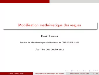 Mod  elisation math  ematique des vagues  David Lannes  Institut de Math  ematiques de