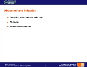Abduction and Induction  Deduction, Abduction and Induction  Abduction  Mathematical