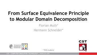 From Surface Equivalence Principle  to Modular Domain Decomposition  Florian Muth*  Hermann
