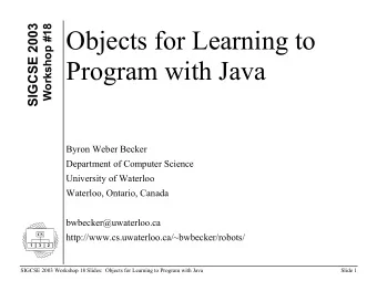 Objects for Learning to Program with Java  Byron Weber Becker  Department of Computer Science
