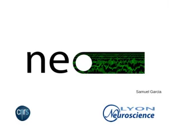 Samuel Garcia  neo : a 100% code jam project!  History :  Discussions started in Freiburg 2009