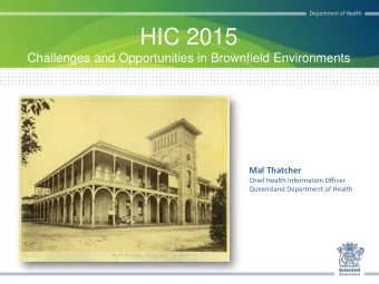 HIC 2015  Challenges and Opportunities in Brownfield Environments  Mal Thatcher  Chief Health