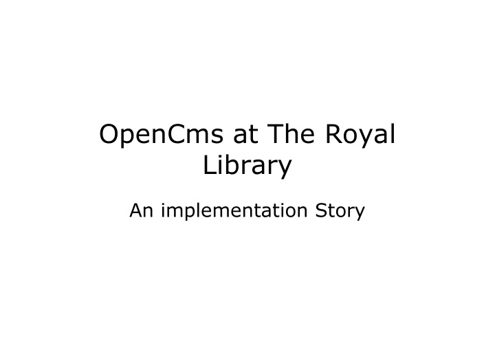 opencms at the royal library