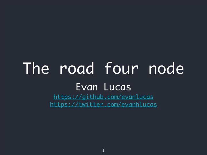 the road four node