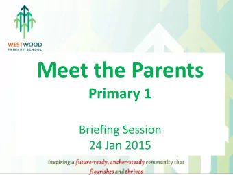 Meet the Parents  Primary 1  Briefing Session  24 Jan 2015  PERI  Holistic Assessment  English