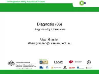 Diagnosis (06)  Diagnosis by Chronicles  Alban Grastien  alban.grastien@rsise.anu.edu.au  Systems