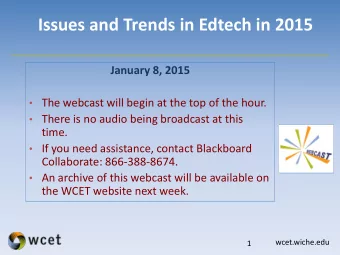 Issues and Trends in Edtech in 2015  January 8, 2015  The webcast will begin at the top of the