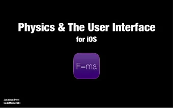 Physics &amp; The User Interface  for iOS  F=ma  Jonathan Penn  CodeMash 2014  @jonathanpenn  Goals