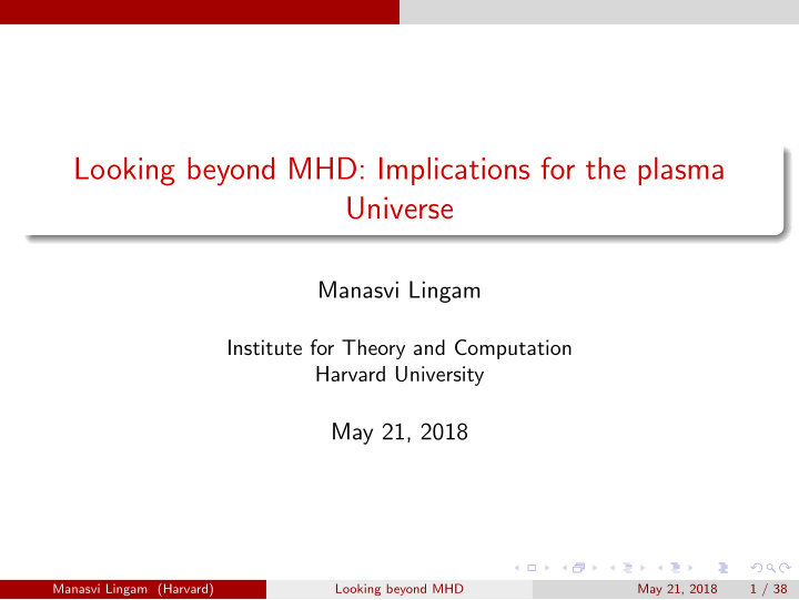 looking beyond mhd implications for the plasma universe