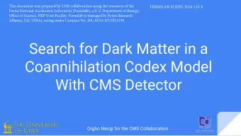 Search for Dark Matter in a  Coannihilation Codex Model  With CMS Detector  Orgho Neogi for the CMS